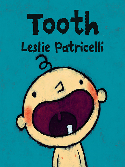 Title details for Tooth by Leslie Patricelli - Wait list